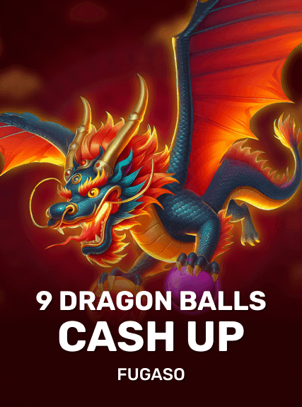 9 Dragon Balls: CASH UP