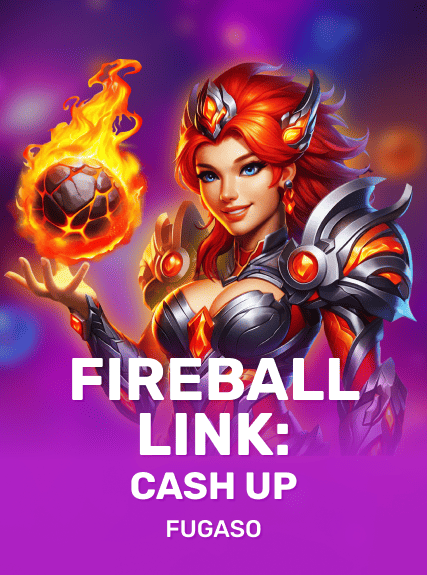 Fireball Link: CASH UP