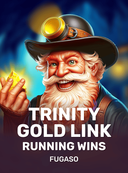 Trinity Gold Link: Running Wins