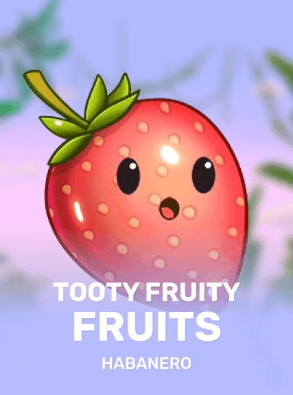 Tooty Fruity Fruits